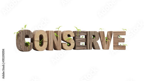 Wooden text with green shoots growing through it spelling out conserve