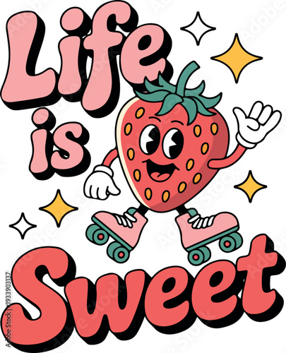 Playful Life Is Sweet Message with Roller Skating Strawberry Character