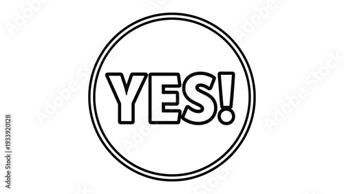Positive Affirmation: A graphic design of a bold YES! statement within a circular frame, perfect for conveying positive affirmation, agreement, and endorsement.