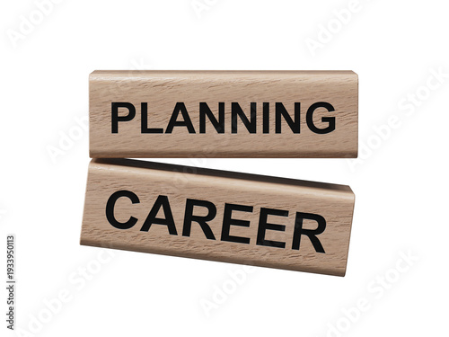 Planning Career symbol. wooden blocks with words Planning Career. Business and Planning Career concept. wooden blocks. Copy space.Supports PNG files with transparent backgrounds.