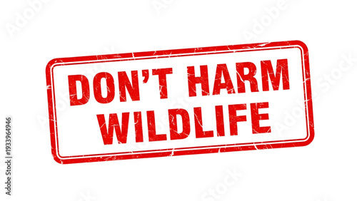 Red grunge stamp with don't harm wildlife message