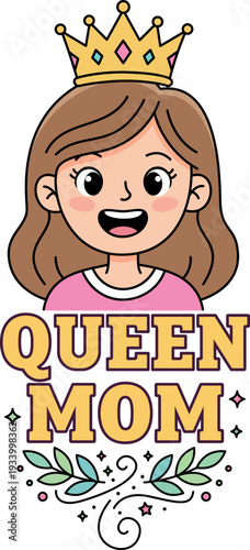 Mother's Day T-Shirt Queen Mom - Mother's Day T-Shirt Design with Queen Mom Crown Illustration, Cute Cartoon Mother Graphic Vector
