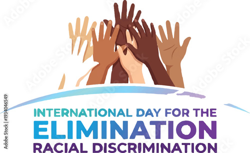 International Day for Elimination of Racial Discrimination diverse raised hands unity solidarity March 21 awareness campaign vector design