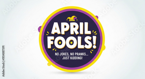 Colorful april fools' day badge with humorous text on white background celebrating prank and joke holiday