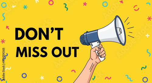 A vibrant yellow poster urges to seize an opportunity, with megaphone illustration, don't miss out