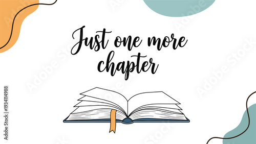 open book with a bookmark placed on a white background with abstract shapes and text saying just one more chapter.
