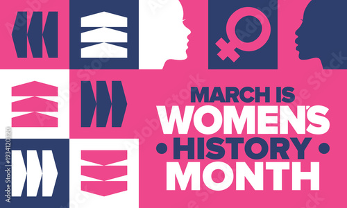 Women's History Month. The annual month that highlights the contributions of women to events in history. Celebrated during March in the United States, the United Kingdom, and Australia. Vector poster