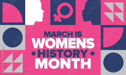 Women's History Month. The annual month that highlights the contributions of women to events in history. Celebrated during March in the United States, the United Kingdom, and Australia. Vector poster
