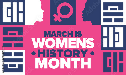 Women's History Month. The annual month that highlights the contributions of women to events in history. Celebrated during March in the United States, the United Kingdom, and Australia. Vector poster