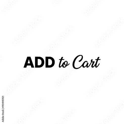 Add to cart typography. E-commerce shopping sign and symbol. Call to action design. Vector illustration isolated on white background.