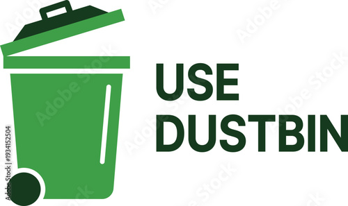 Green dustbin with text use dustbin 