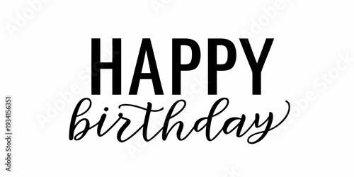 Bold black lettering displays happy birthday on a white background
