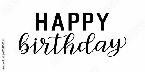 A simple graphic displaying the text happy birthday in black calligraphy