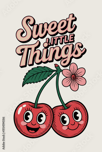 A playful illustration of two smiling cherries with a flower and the phrase Sweet Little Things