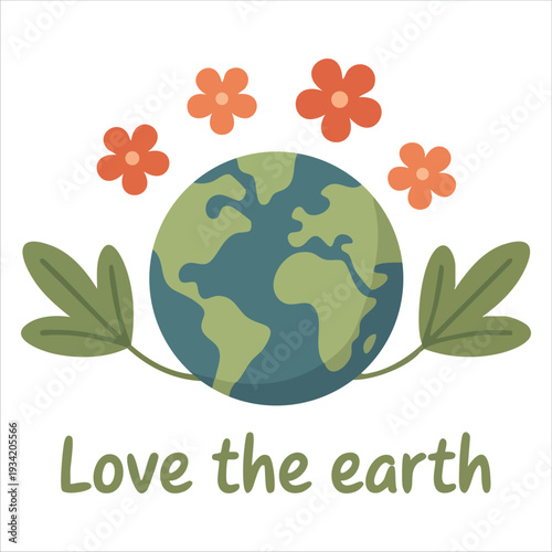 Planet with inscription love the earth and green branches and flowers for Earth Hour vector illustration