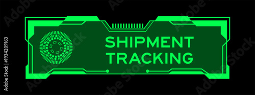 Futuristic hud banner that have word shipment tracking on user interface screen on green background