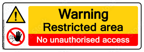 Warning Restricted area No Unauthorised Access Symbol Sign, Vector Illustration, Isolate On White Background Label. EPS10