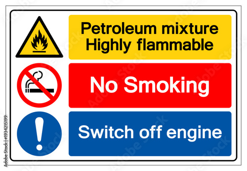 Petroleum mixture Highly flammable No Smoking Switch Off Engine Symbol Sign, Vector Illustration, Isolate On White Background Label. EPS10