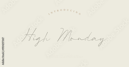 High Monday, Script Elegant alphabet letters font logo classic minimal fashion designs. Typography modern sans fonts and number for logo brand. vector illustration
