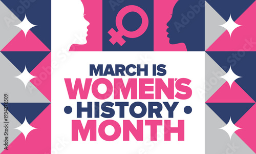 Women's History Month. The annual month that highlights the contributions of women to events in history. Celebrated during March in the United States, the United Kingdom, and Australia. Vector poster