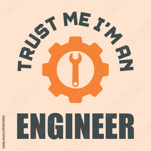 Trust Me I'm An Engineer Gear Wrench