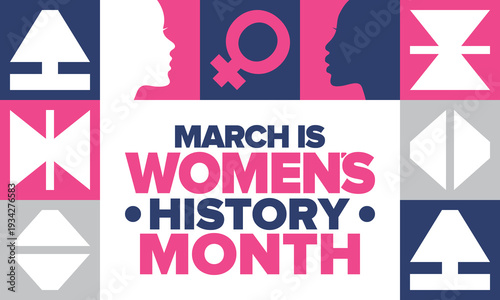 Women's History Month. The annual month that highlights the contributions of women to events in history. Celebrated during March in the United States, the United Kingdom, and Australia. Vector poster