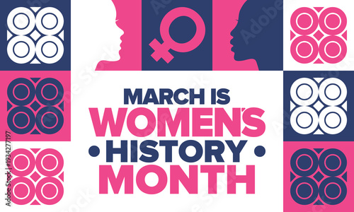 Women's History Month. The annual month that highlights the contributions of women to events in history. Celebrated during March in the United States, the United Kingdom, and Australia. Vector poster