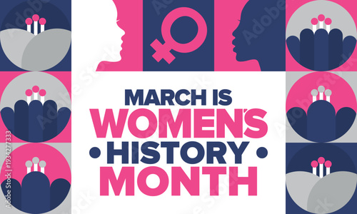 Women's History Month. The annual month that highlights the contributions of women to events in history. Celebrated during March in the United States, the United Kingdom, and Australia. Vector poster