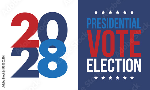 Vote 2028. Presidential Election 2028 in United States. Vote day, November 7. US Election. Patriotic american element. Poster, card, banner and background. Vector illustration
