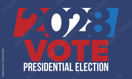 Vote 2028. Presidential Election 2028 in United States. Vote day, November 7. US Election. Patriotic american element. Poster, card, banner and background. Vector illustration