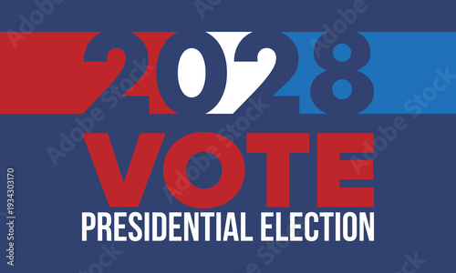 Vote 2028. Presidential Election 2028 in United States. Vote day, November 7. US Election. Patriotic american element. Poster, card, banner and background. Vector illustration