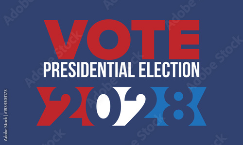 Vote 2028. Presidential Election 2028 in United States. Vote day, November 7. US Election. Patriotic american element. Poster, card, banner and background. Vector illustration