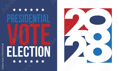 Vote 2028. Presidential Election 2028 in United States. Vote day, November 7. US Election. Patriotic american element. Poster, card, banner and background. Vector illustration