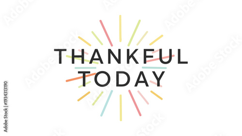 Vibrant declaration of daily appreciation with radiating colorful energy and cheerful typography