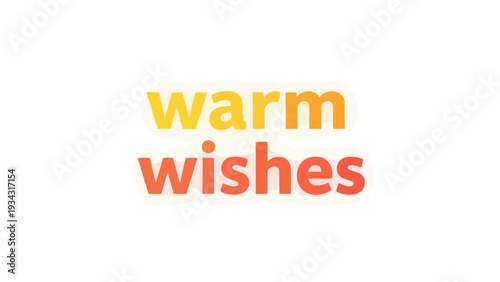 Vibrant gradient warm wishes digital art illustration conveying positivity and kindness