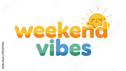 A vibrant digital illustration conveying cheerful relaxation for the upcoming weekend, featuring bold typography and a cozy, sleepy sun character