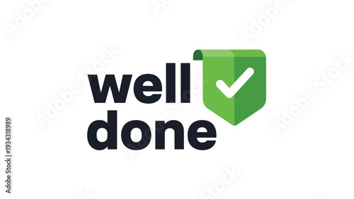 Encouraging digital badge with positive reinforcement text and a triumphant checkmark for achievement. A clear symbol of success and task completion.