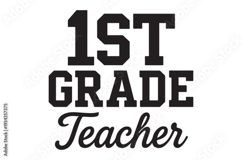Bold text stating 1st grade teacher in black on a white background