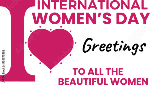International Women's Day Greetings Card With Heart Message To All The Beautiful Women