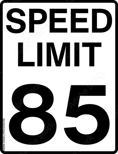 Speed limit 85 mph traffic sign