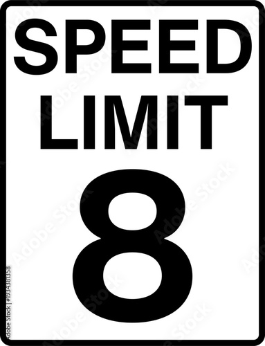 Speed limit 8 mph traffic sign