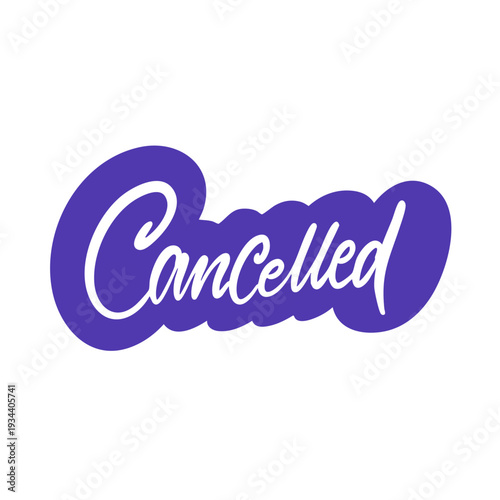 Hand drawn lettering illustration featuring the word Cancelled in expressive modern style