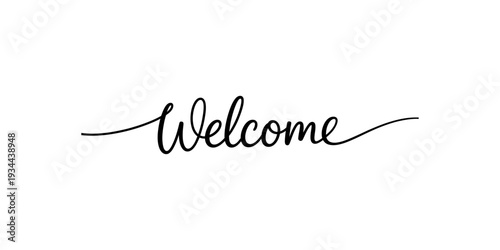 A minimalist black and white image featuring the word 'welcome' in elegant, handwritten calligraphy script. Vector, illustration