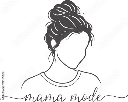 Mama Mode Mom Life Shirt Design - Minimalist mama mode quote t-shirt design featuring stylish mom bun line art illustration.