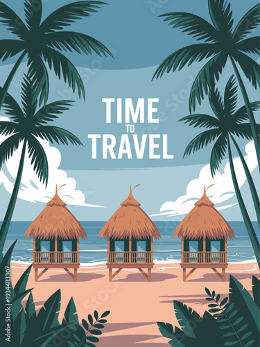 Beach Huts Travel Poster, Tropical Thatched Cabins with Palm Trees Ocean and Time To Travel Text