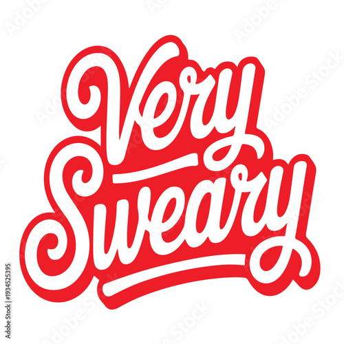 Very sweary hand lettering text quote in red color bold script typography design for expressive communication modern calligraphy style for statement pieces and edgy graphic art projects