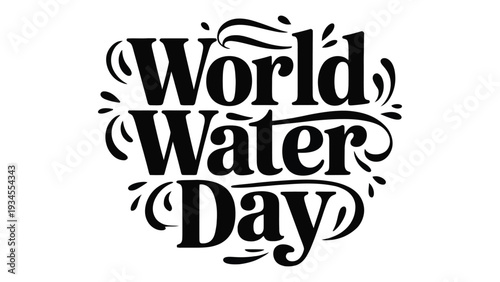 World Water Day decorative black typography design with water splash elements for global environmental awareness campaign poster