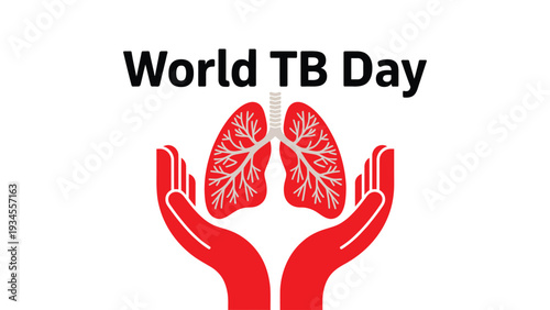 World TB Day awareness concept with red protective hands holding lungs symbol medical healthcare illustration on white background