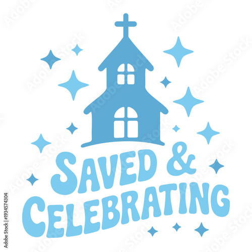 A blue vector graphic illustration of a church with the words Saved & Celebrating