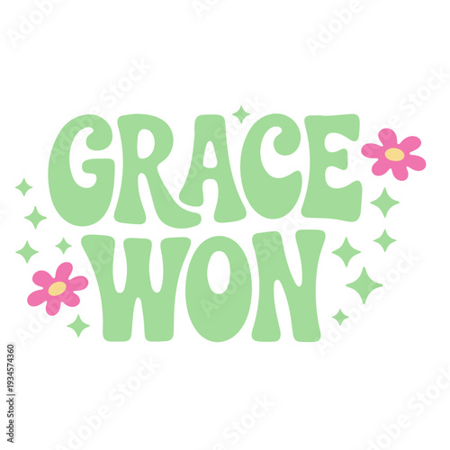 A colorful vector graphic illustration of the phrase GRACE WON in bold, playful letters with floral decorations